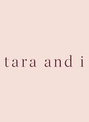 tara and i